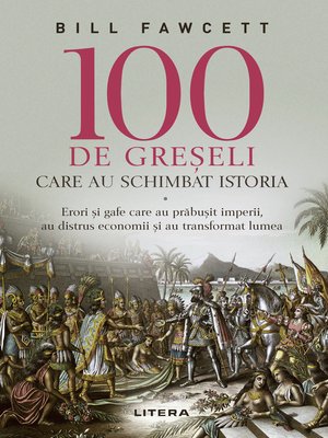 cover image of 100 De Greșeli Care Au Schimbat Istoria